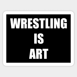 Wrestling is Art Sticker